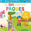 Mes tout premiers autocollants - Mes 500 autocollants Pâques