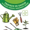 Travaux de saison. Potager, verger, ornement, serre
